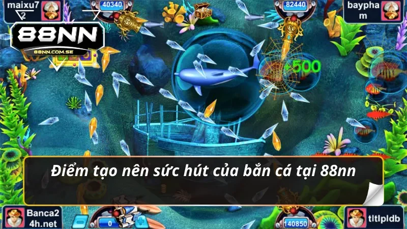 Bắn Cá 88nn - Thế Giới Đại Dương Kỳ Thú Đầy Thú Vị 2 Điểm tạo nên sức hút của bắn cá 88nn