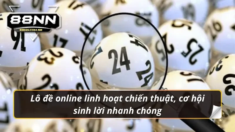 Khám Phá Xổ Số 88NN – Cơ Hội Trúng Thưởng Lớn Năm 2026 4 Lô đề online linh hoạt chiến thuật, cơ hội sinh lời nhanh chóng trong xổ số 88NN